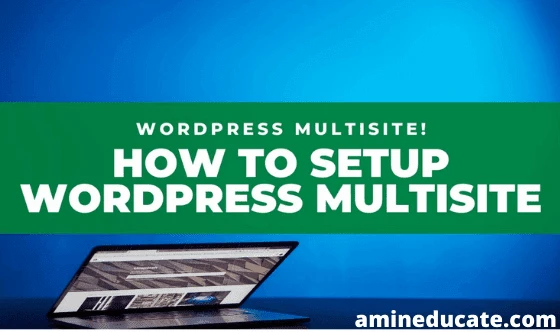 How To Install and Setup Wordpress Multisite