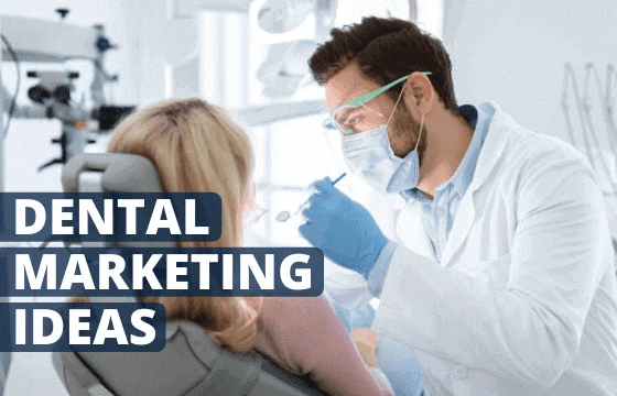 Creative Dental Marketing Ideas: Dentistry Marketing Strategies
