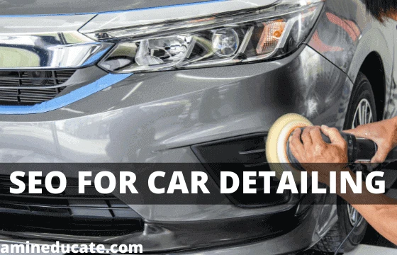 Learn SEO For Car Detailing Business